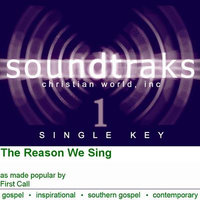 The Reason We Sing by First Call (124482)