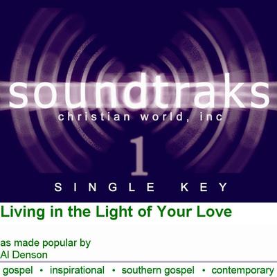 Living in the Light of Your Love by Al Denson (124543)