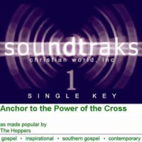 Anchor to the Power of the Cross by The Hoppers (124629)