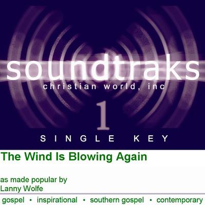 The Wind Is Blowing Again by Lanny Wolfe (124698)