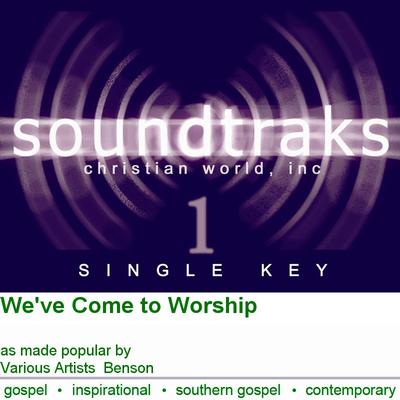 We've Come to Worship by Various Artists  Benson (124778)