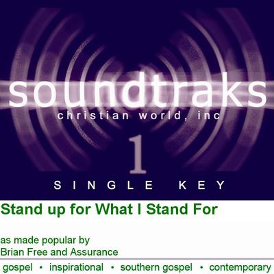 Stand up for What I Stand For by Brian Free and Assurance (124784)