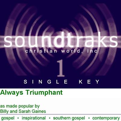 Always Triumphant by Billy and Sarah Gaines (124858)