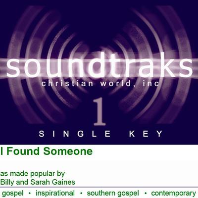 I Found Someone by Billy and Sarah Gaines (124872)