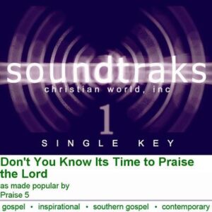 Don't You Know Its Time to Praise the Lord by Praise 5 (125036)