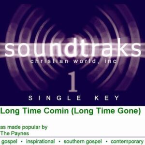 Long Time Comin (Long Time Gone) by The Paynes (125183)
