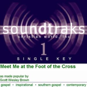 Meet Me at the Foot of the Cross by Scott Wesley Brown (125215)
