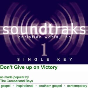 Don't Give up on Victory by The Cumberland Boys (125242)