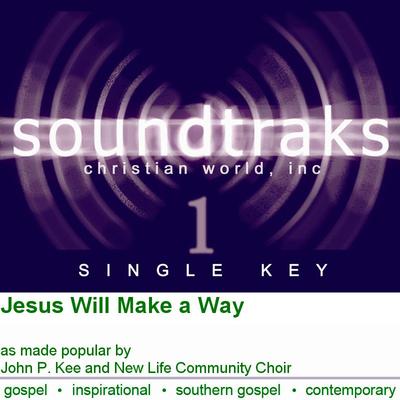 Jesus Will Make a Way by John P. Kee and New Life Community Choir (125289)