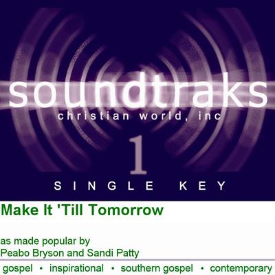Make It Til Tomorrow by Peabo Bryson and Sandi Patty (125313)