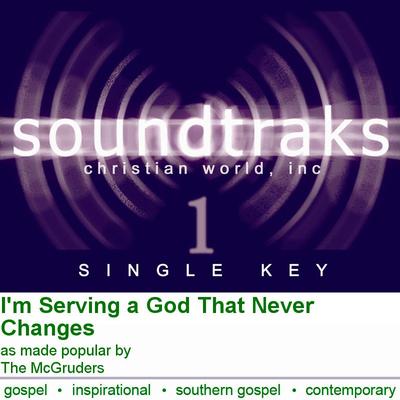 I'm Serving a God That Never Changes by The McGruders (125394)