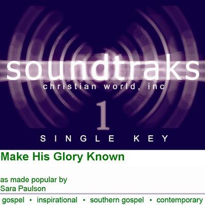 Make His Glory Known by Sara Paulson (125452)