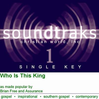 Who Is This King by Brian Free and Assurance (125516)