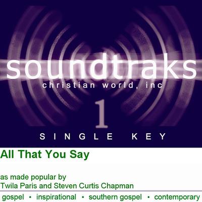 All That You Say by Twila Paris and Steven Curtis Chapman (125546)