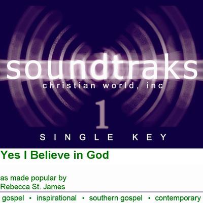 Yes I Believe in God by Rebecca St. James (125608)