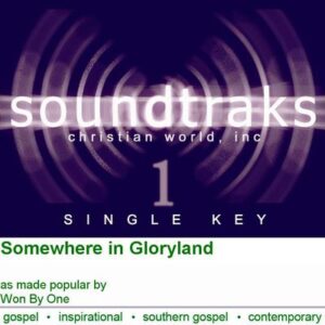 Somewhere in Gloryland by Won By One (125633)