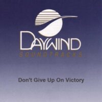 Don't Give up on Victory by The Cumberland Boys (125716)