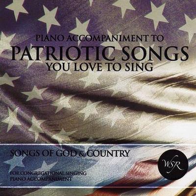 Patriotic Songs You Love to Sing by Worship Service Resources (126098)