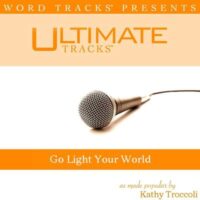 Go Light Your World by Kathy Troccoli (126887)