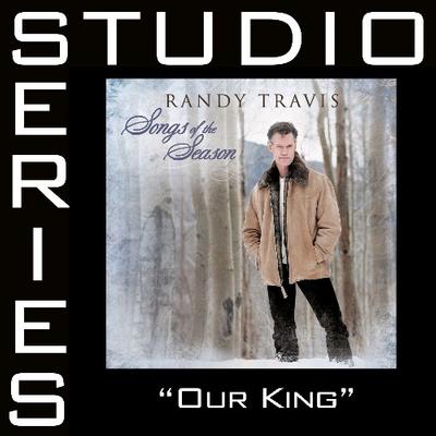 Our King by Randy Travis (126930)
