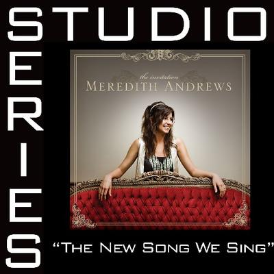 The New Song We Sing  by Meredith Andrews (126985)