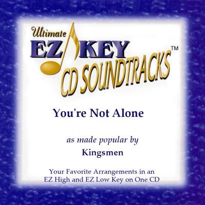 You're Not Alone by The Kingsmen (127179)