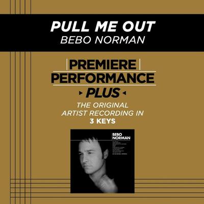 Pull Me Out by Bebo Norman (128065)