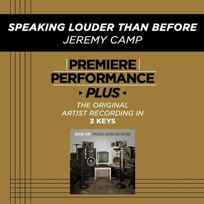 Speaking Louder than Before by Jeremy Camp (128074)