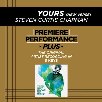 Yours (New Verse) by Steven Curtis Chapman (128080)