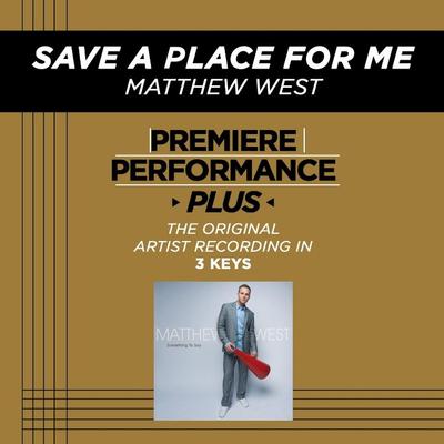 Save a Place for Me by Matthew West (128102)
