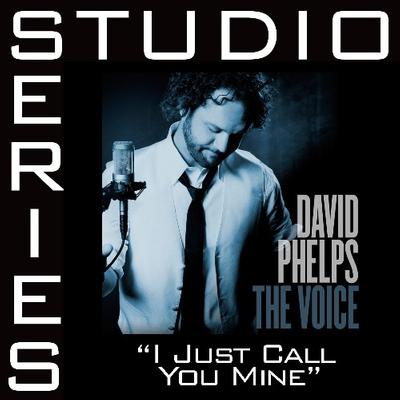 I Just Call You Mine by David Phelps (128196)