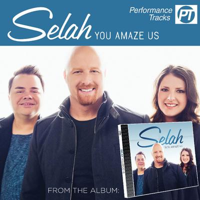 You Amaze Us (No demo available) by Selah (128458)