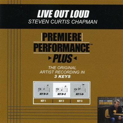 Live Out Loud by Steven Curtis Chapman (128636)