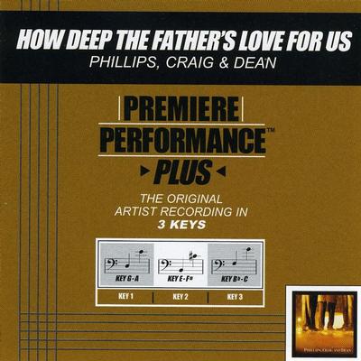 How Deep the Father's Love for Us by Phillips