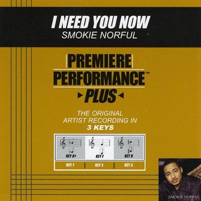 I Need You Now by Smokie Norful (128706)