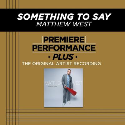 Something to Say by Matthew West (128746)