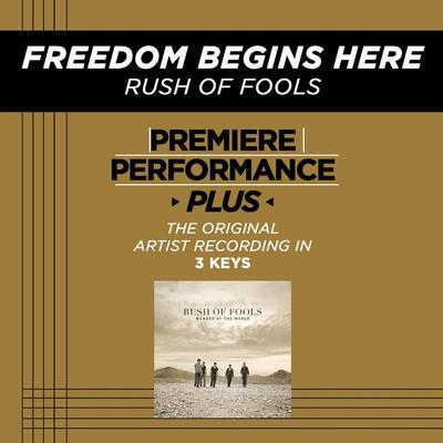 Freedom Begins Here by Rush Of Fools (128768)