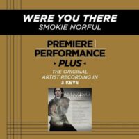 Were You There by Smokie Norful (128790)