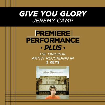 Give You Glory by Jeremy Camp (128795)