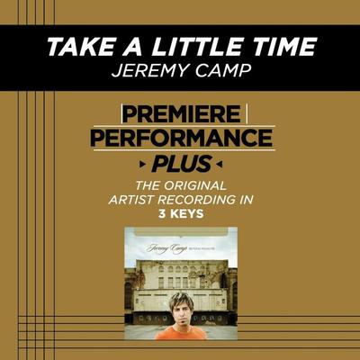 Take a Little Time by Jeremy Camp (128800)