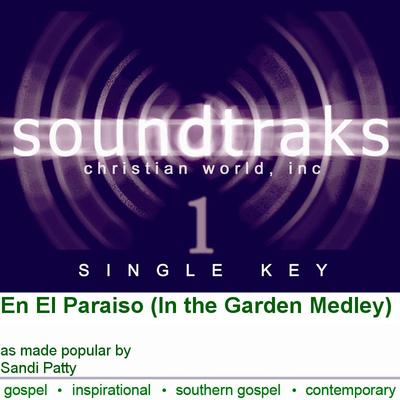 En El Paraiso (In the Garden Medley) by Sandi Patty (128855)