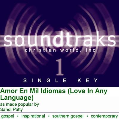 Amor En Mil Idiomas (Love in Any Language) by Sandi Patty (128857)