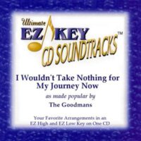 I Wouldn't Take Nothing for My Journey Now by The Goodmans (128928)