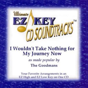 I Wouldn't Take Nothing for My Journey Now by The Goodmans (128928)