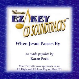 When Jesus Passes By by Karen Peck (129014)