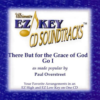 There but for the Grace of God Go I by Paul Overstreet (129055)