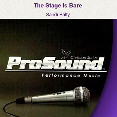 The Stage Is Bare by Sandi Patty (129369)