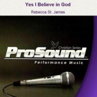 Yes I Believe in God by Rebecca St. James (129547)