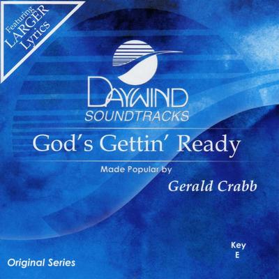 God's Gettin' Ready by Gerald Crabb (129658)