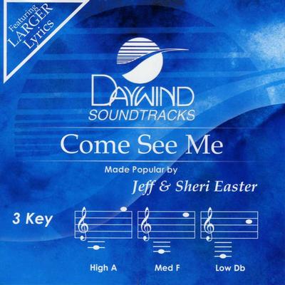 Come See Me by Jeff and Sheri Easter (129659)